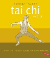 book Tai Chi facile. A ogni età in ogni luogo in ogni momento