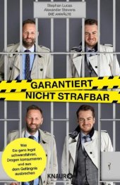 book Garantiert nicht strafbar Wie Sie ganz legal schwarzfahren, Drogen konsumieren und aus dem Gefängnis ausbrechen