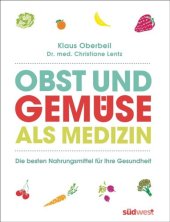 book Obst und Gemüse als Medizin die besten Nahrungsmittel für Ihre Gesundheit