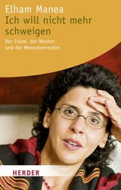 book Ich will nicht mehr schweigen: Der Islam, der Westen und die Menschenrechte (HERDER spektrum)