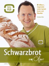 book Schwarzbrot vom Ofner: Vollkorn-, Urgetreide: sowie Spezialbrote und Klassiker