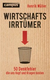 book Wirtschaftsirrtümer – 50 Denkfehler, die uns Kopf und Kragen kosten