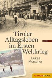 book Tiroler Alltagsleben im Ersten Weltkrieg