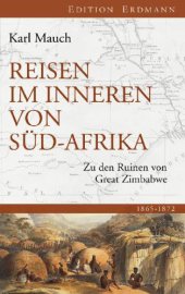 book Reisen im Inneren von Süd-Afrika Zu den Ruinen von Great Zimbabwe. 1865-1872