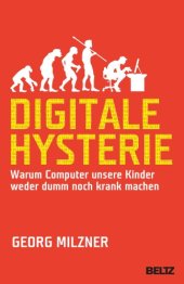 book Digitale Hysterie Warum Computer unsere Kinder weder dumm noch krank machen