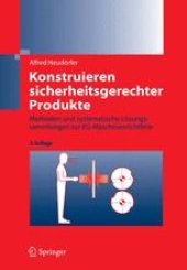 book Konstruieren sicherheitsgerechter Produkte: Methoden und systematische Lösungssammlungen zur EG-Maschinenrichtlinie