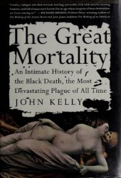 book The Great Mortality: An Intimate History of the Black Death, the Most Devastating Plague of All Time