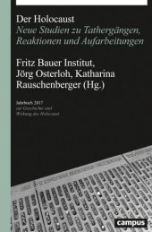 book Der Holocaust: Neue Studien zu Tathergängen, Reaktionen und Aufarbeitungen