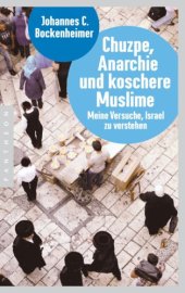book Chuzpe, Anarchie und koschere Muslime Meine Versuche, Israel zu verstehen
