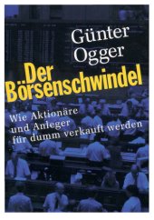 book Der Börsenschwindel: wie Aktionäre und Anleger abkassiert werden