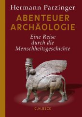 book Abenteuer Archäologie: eine Reise durch die Menschheitsgeschichte