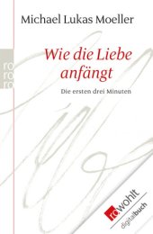 book Wie die Liebe anfängt: Die ersten drei Minuten