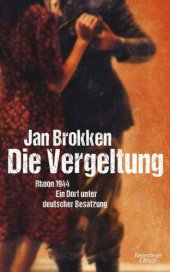 book Die Vergeltung: Rhoon 1944: Ein Dorf unter deutscher Besatzung