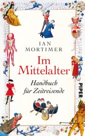 book Im Mittelalter: Handbuch fuer Zeitreisende