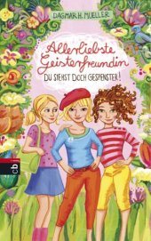 book Allerliebste Geisterfreundin - Du siehst doch Gespenster!