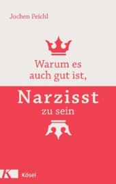 book Warum es auch gut ist, Narzisst zu sein