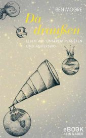 book Da draußen Leben auf unserem Planeten und anderswo