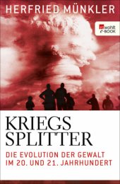 book Kriegssplitter: Die Evolution der Gewalt im 20ten und 21ten Jahrhundert