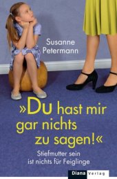 book Du hast mir gar nichts zu sagen! Stiefmutter sein ist nichts für Feiglinge