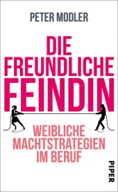 book Die freundliche Feindin Weibliche Machtstrategien im Beruf