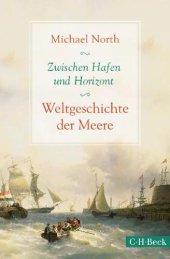 book Zwischen Hafen und Horizont Weltgeschichte der Meere