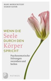 book Wenn die Seele durche den Körper spricht Psychosomatische Störungen verstehen und heilen