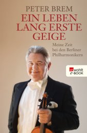 book Ein Leben lang erste Geige Meine Zeit bei den Berliner Philharmonikern