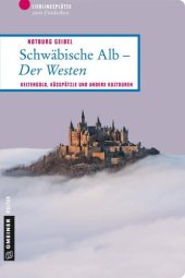 book Schwäbische Alb – Der Westen: Keltengold Kaesspaetzle und andere Kultouren