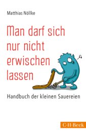 book Man darf sich nur nicht erwischen lassen: Handbuch der kleinen Sauereien