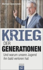 book Krieg der Generationen Und warum unsere Jugend ihn bald verloren hat