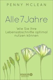 book Alles neu in 7 Jahren Das Geheimnis der Lebensrhythmen