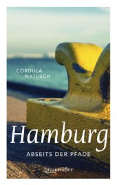 book Hamburg abseits der Pfade: Eine etwas andere Reise durch die Metropole an Elbe und Alster