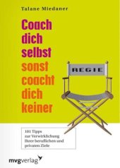 book Coach dich selbst, sonst coacht dich keiner 101 Tipps zur Verwirklichung Ihrer beruflichen und privaten Ziele