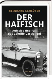 book Der Haifisch Aufstieg und Fall des Camillo Castiglioni