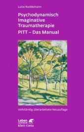 book Psychodynamisch imaginative Traumatherapie: PITT - das Manual; ein resilienzorientierter Ansatz in der Psychotraumatologie