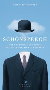 book Schönsprech Wie uns Politik und Lobby das Blaue vom Himmel erzählen