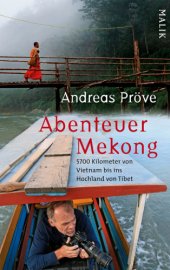 book Abenteuer Mekong 5700 Kilometer von Vietnam bis ins Hochland von Tibet