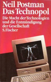 book Das Technopol: die Macht der Technologien und die Entmündigung der Gesellschaft