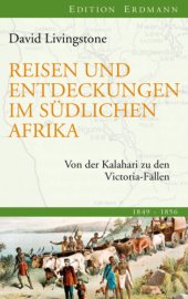 book Reisen und Entdeckungen im südlichen Afrika Von der Kalahari zu den Victoria-Fällen