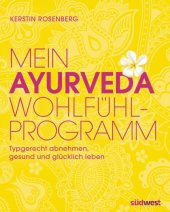 book Mein Ayurveda-Wohlfühlprogramm Typgerecht abnehmen, gesund und glücklich leben