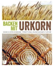 book Backen mit Urkorn Dinkel, Emmer, Kamut und andere Getreide