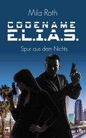 book Codename E.L.I.A.S.: Spur aus dem Nichts