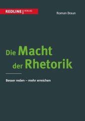 book Die Macht der Rhetorik besser reden - mehr erreichen