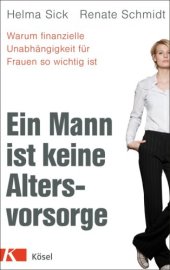 book Ein Mann ist keine Altersvorsorge - Warum finanzielle Unabhängigkeit für Frauen so wichtig ist Aktualisierte Ausgabe