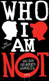 book WHO I AM NOT. Von Lügen und anderen Wahrheiten