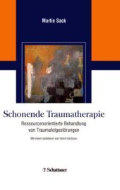 book Schonende Traumatherapie: ressourcenorientierte Behandlung von Traumafolgestörungen ; mit 15 Tabellen