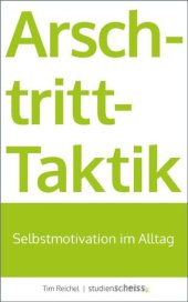 book Arschtritt-Taktik: Selbstmotivation im Alltag