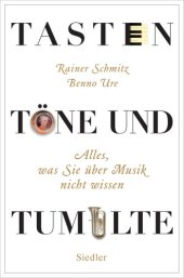 book Tasten Töne und Tumulte: Alles was Sie über Musik nicht wißen