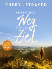 book Du bist der Weg und das Ziel: Schritt furr Schritt zu innerer Staerke