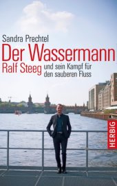 book Der Wassermann Ralf Steeg und sein Kampf für den sauberen Fluss